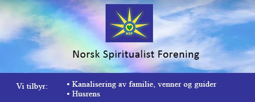 Norsk Spiritualist Forening tilbyr kanlisering av familie, venner og guider, husrens